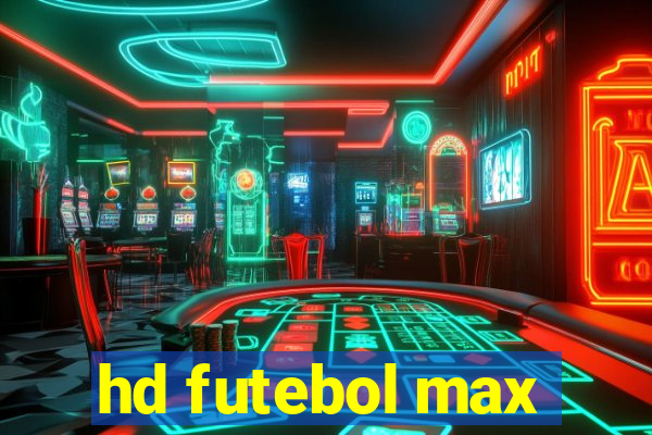 hd futebol max